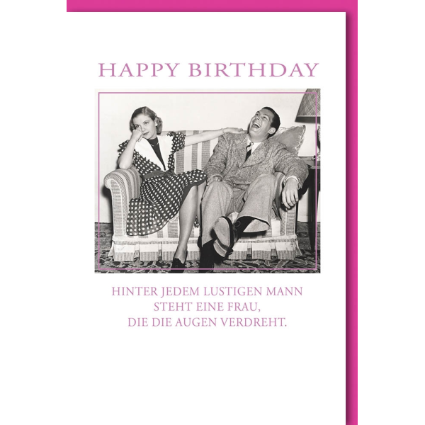 Geburtstag Glückwunschkarte mit Umschlag Hinter jedem Lustigen Mann... Happy Birthday