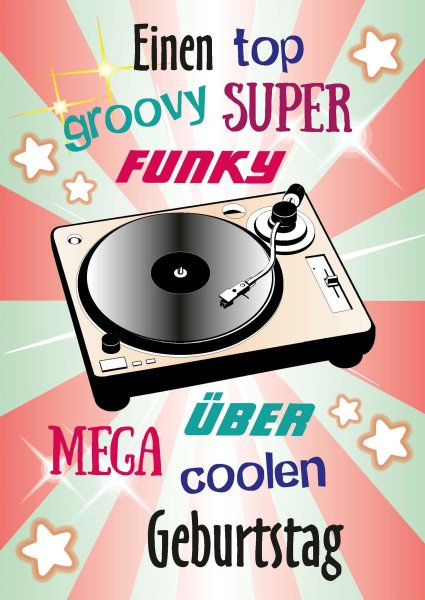 Geburtstag - Soundkarte A5 im Format 14,8 x 21 cm - Einen top, groovy, funky, mega, über, coolen Geburtstag“