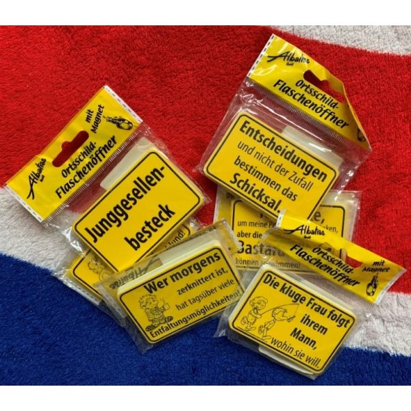 "Lieber ein Bauch vom trinken......." Flaschenöffner Ortsschild Spr