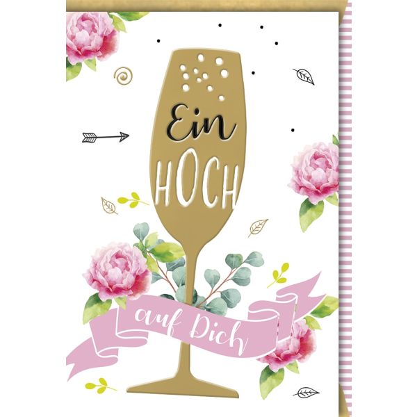 Geburtstag Goldenes Sektglas Pfingstrosen Ein Hoch auf Dich Glückwunschkarte mit Umschlag