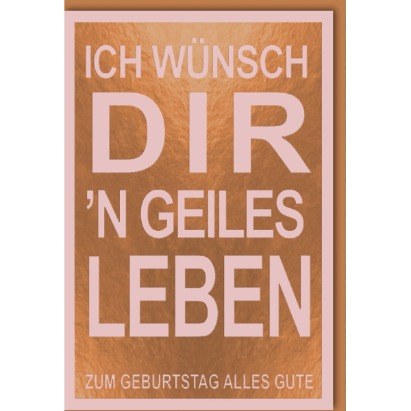 Geburtstag Glückwunschkarte mit Umschlag Geiles Leben Alles Gute