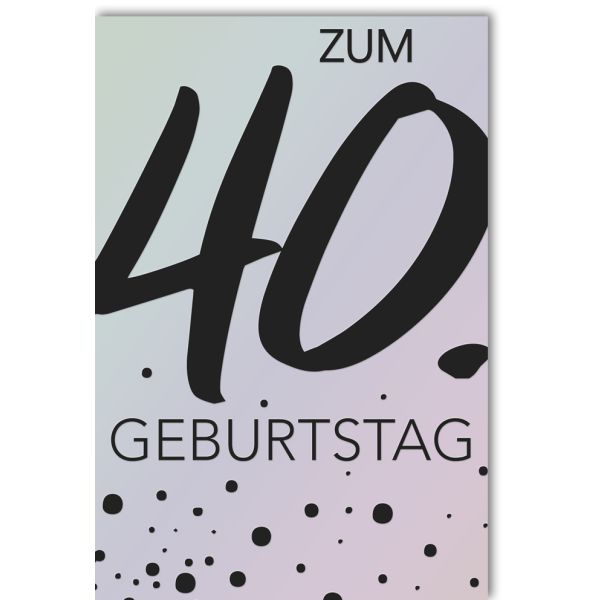 A 40. Geburtstag Glückwunschkarte mit Umschlag 40 Schwarz - Silber