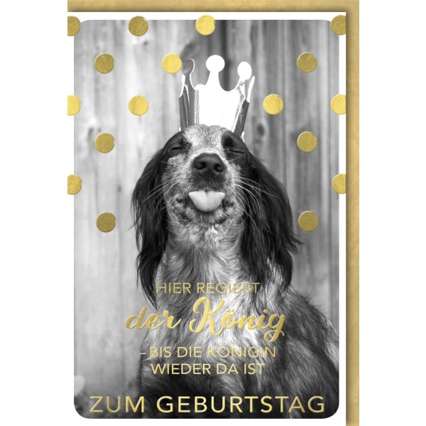 Geburtstag Dots&Fun Glückwunschkarte mit Umschlag König regiert bis die König wieder da ist