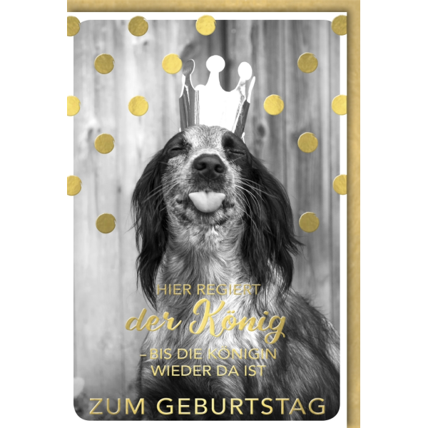 Geburtstag Dots&Fun Glückwunschkarte mit Umschlag König regiert bis die König wieder da ist