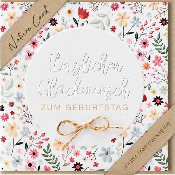 Geburtstag Nature Cards unverpackt Glückwunschkarte 15,5 x 15,5 cm mit Briefumschlag Herzlichen Glückwunsch Blumen