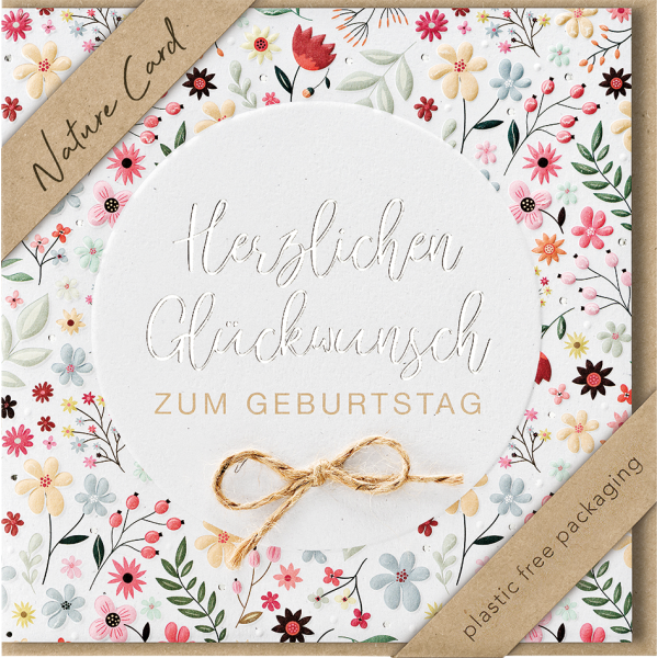 Geburtstag Nature Cards unverpackt Glückwunschkarte 15,5 x 15,5 cm mit Briefumschlag Herzlichen Glückwunsch Blumen