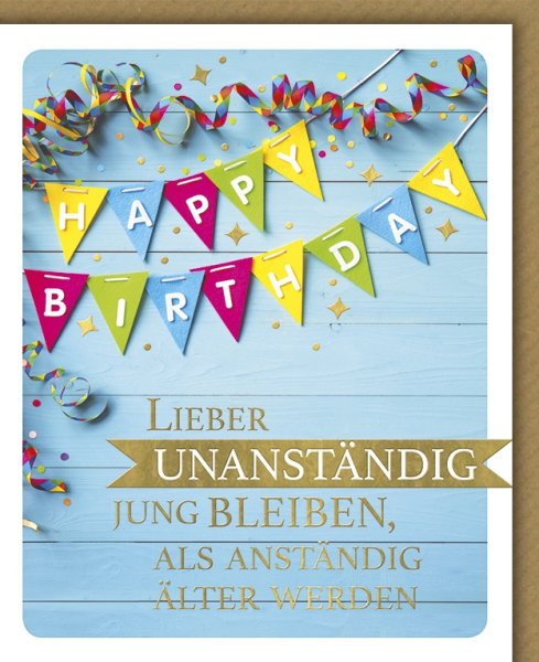 Geburtstag - Glückwunschkarte im Format 11,5 x 13,5 cm mit Umschlag – Lieber unanständig jung bleiben - Verlag Dominique