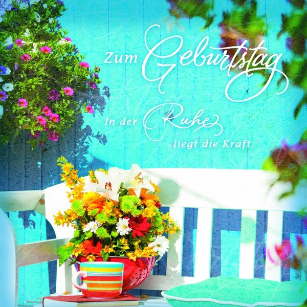 Geburtstag quadratische Glückwunschkarte mit Umschlag Romantica Zum Geburtstag In der Ruhe, liegt die Kraft. Bank mit Blumen