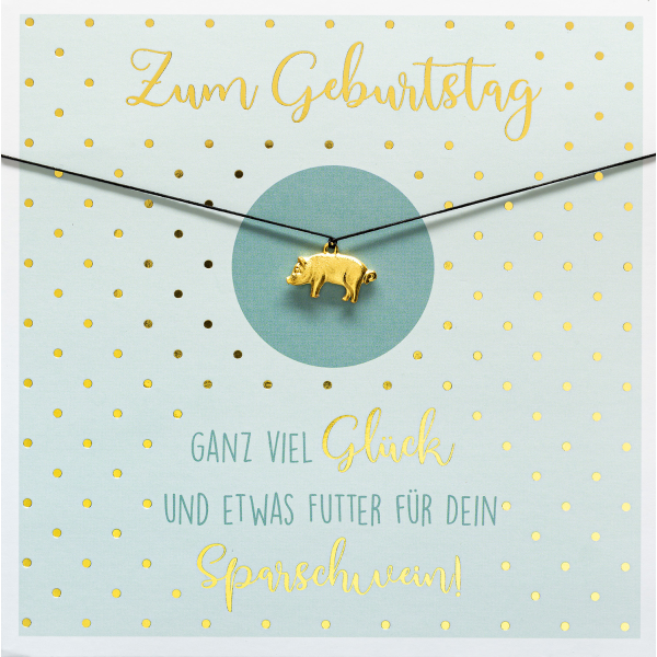 Geburtstag quadratische Glückwunschkarte mit Umschlag und Glücksarmband Little Things Zum Geburtstag ganz viel Glück und etwas Futter für dein Sparschwein! Schweinchenanhänger