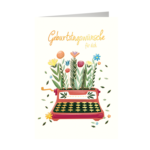 Geburtstag - Glückwunschkarte im Format 11,5 x 17 cm mit Umschlag - Schreibmaschine, Blumen - mit Goldfolie