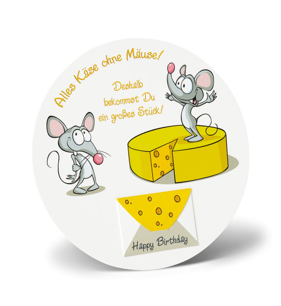 Geldkarte – Geburtstag -  Glückwunschkarte im Format 22 x 22 cm - Stand-Up-Greetings - Aufstellbar - "Alles Käse ohne Mäuse! Deshalb bekommst Du ein großes Stück! Happy Birthday"