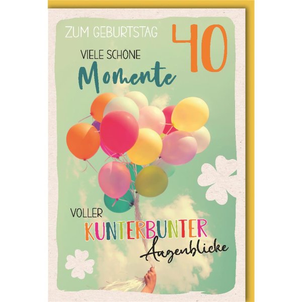 40. Geburtstag - Glückwunschkarte im Format 11,5 x 17 cm mit Umschlag - bunte Lufballons - Verlag Dominique