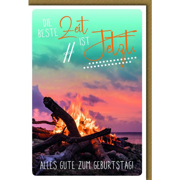 Geburtstag Glückwunschkarte mit Umschlag Lagerfeuer, die bste Zeit ist jetzt