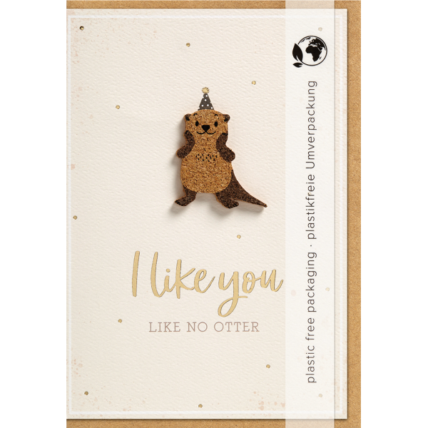 Allgemeine Wünsche - Moments Collection - Karte mit Briefumschlag und Kork-Applikation - plastikfrei verpackt - Otter - Anlass_Spruch: I like you LIKE NO OTTER