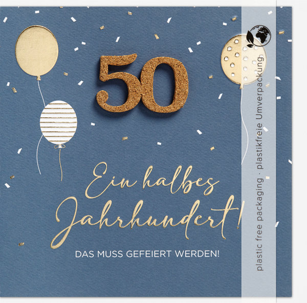 50.Geburtstag – Moments Collection - Karte mit Briefumschlag und Kork Applikation – plastikfrei verpackt- 50- Anlass_Spruch:50 Ein halbes Jahrhundert! DAS MUSS GEFEIERT WERDEN!