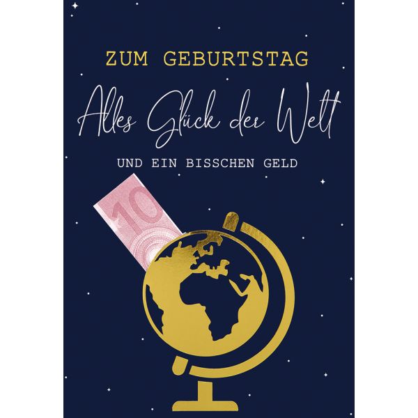 Geldkarte Glückwunschkarte mit Umschlag und Stanzung für Geld  Zum Geburtstag Alles Glück der Welt und ein bisschen Geld Globus gold