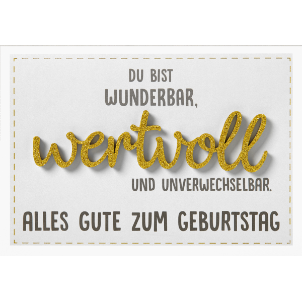 Geburtstag Glückwunschkarte mit Umschlag Lettering Alles Gute zum Geburtstag Du bist wunderbar, wertvoll und unverwechselbar. Goldschrift