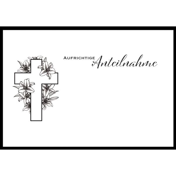 Trauer Kondolenz Beileidskarte mit Briefumschlag Kreuz Lilien Aufrichtige Anteilnahme