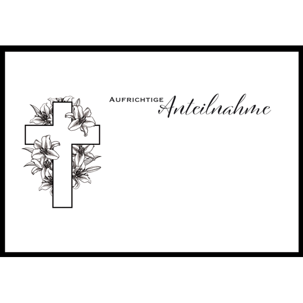 Trauer Kondolenz Beileidskarte mit Briefumschlag Kreuz Lilien Aufrichtige Anteilnahme