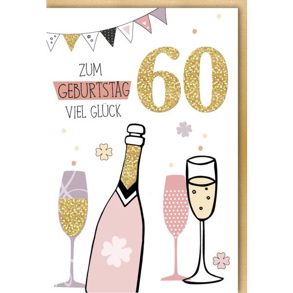 A 60. Geburtstag Glückwunschkarte mit Umschlag Sektflasche mit drei Gläser