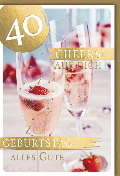 40. Geburtstag - Glückwunschkarte im Format 11,5 x 17 cm mit Umschlag - Sektgläser mit Erdbeere - Verlag Dominique
