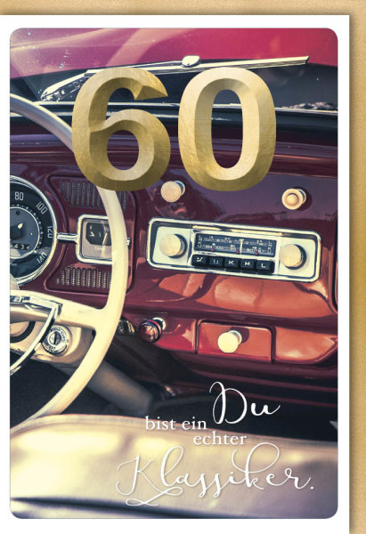 A - 60. Geburtstag - Glückwunschkarte im Format 11,5 x 17 cm mit Umschlag - Du bist ein echter Klassiker - Verlag Dominique
