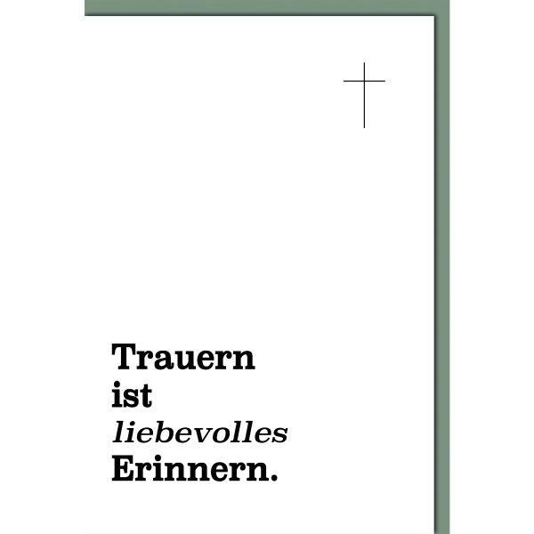 Trauer Beileid Kondolenzkarte mit Umschlag "Trauern ist liebevolles Erinnern"