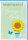 Geburtstag – Glückwunschkarte im Format 11,5 x 17 cm mit Umschlag - Sonnige Grüße Sonnenblume - Verlag Dominique