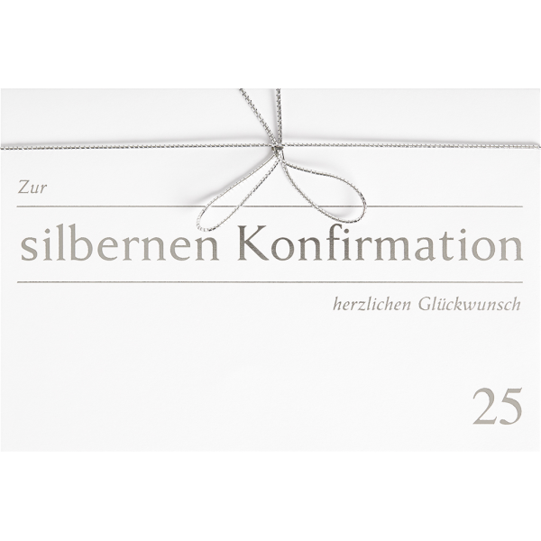 Konfirmation - Silberne (25 Jahre) - Glückwunschkarte im Format 11,5 x 17 cm mit Briefumschlag