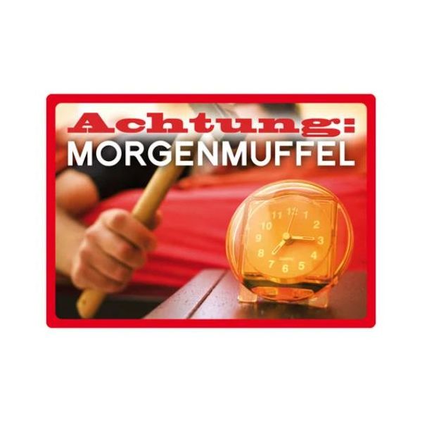 Kipis Selbsthaftende Schilder Achtung: Morgenmuffel UVP: € 2,95
