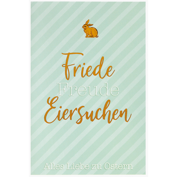Ostern  Friede Freude Eiersuchen Hase Bronzefolie Glückwunschkarte mit Briefumschlag