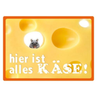 Kipis Selbsthaftende Schilder hier ist alles Käse!...
