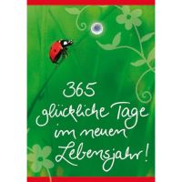 Geburtstag 365 glückliche Tage im neuen Lebensjahr!...