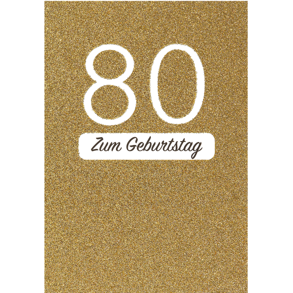 80. Geburtstag 80 gold Glitzer Glückwunschkarte mit Umschlag