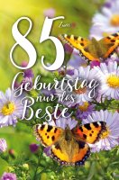 85. Geburtstag - Karte mit Umschlag - Blumen, Schmetterlinge