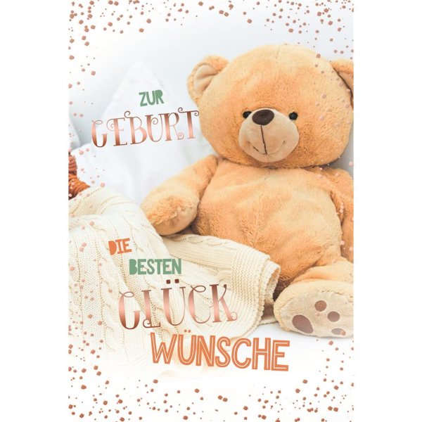 Geburt – Baby – Freudiges Ereignis - Glückwunschkarte im Format 11,5 x 17 cm mit Umschlag - Teddybär - mit roségoldener Metallicfolie