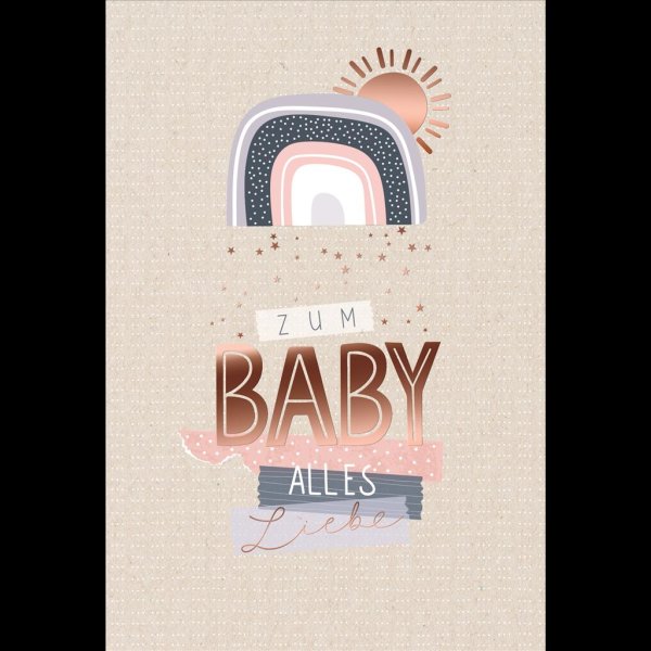 Geburt – Baby – Freudiges Ereignis - Glückwunschkarte im Format 11,5 x 17 cm mit Umschlag - Sonne, Bögen - mit roségoldener Metallicfolie