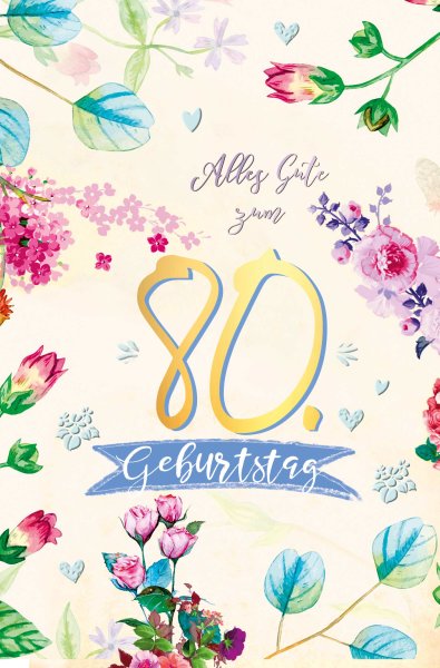 A - 80. Geburtstag - Karte mit Umschlag - Blumen - mit Goldfolie