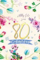 A - 80. Geburtstag - Karte mit Umschlag - Blumen - mit...