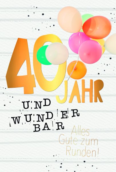 40. Geburtstag - Karte mit Umschlag - bunte Luftballons - mit Goldfolie
