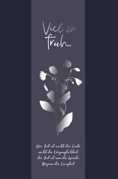 A - Trauer – Beileid – Kondolenz - Trauerkarte im Format 11,5 x 17 cm mit Umschlag - Blumen - mit Silberfolie