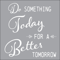Servietten Lunch Do somehing today for a better tomorrow...