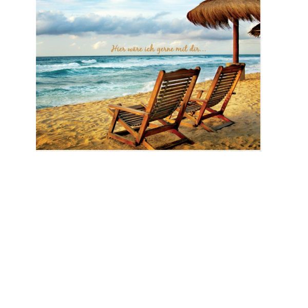 Allgemeine Wünsche  - Postkarten – Format: 11,5 cm x 17,5 cm - Nice Moments – Hier wäre ich gern mit dir... - Strandstühle am Strand