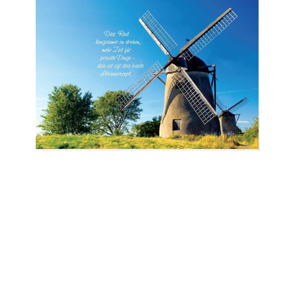 Allgemeine Wünsche  - Postkarten – Format: 11,5 cm x 17,5 cm - Nice Moments – Das Rad langsamer zu drehen, mehr Zeit für private Dinge – das ist oft das beste Lebensrezept – Windmühle