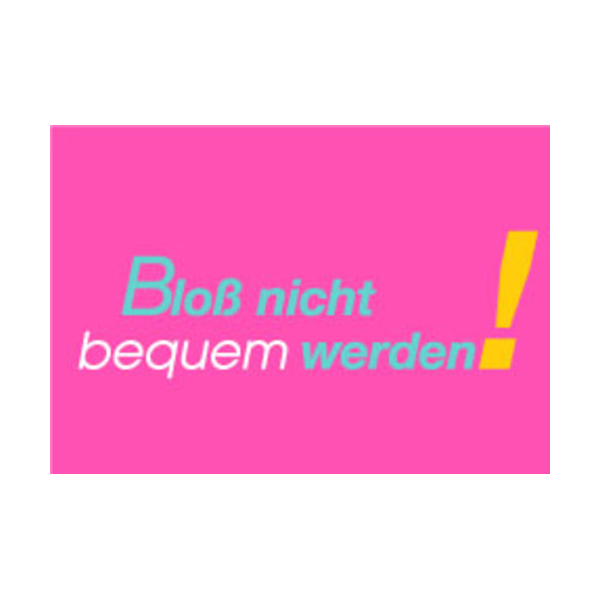 Allgemeine Wünsche - Sprüche - unARTig - Postkarte im Format 15 x 10 cm - "Bloß nicht bequem werden!"