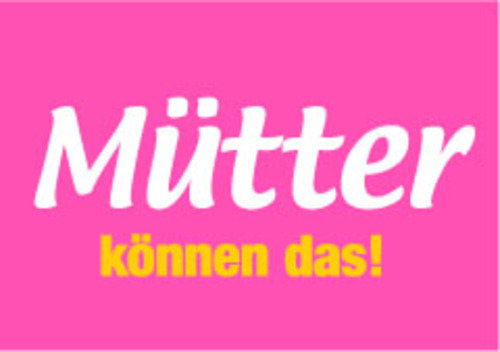Allgemeine Wünsche - Sprüche - unARTig - Postkarte im Format 15 x 10 cm - "Mütter können das!"