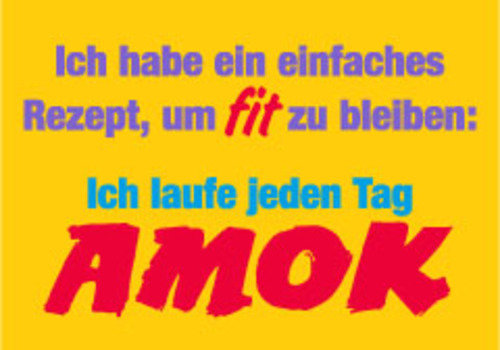 Allgemeine Wünsche - Sprüche - unARTig - Postkarte im Format 15 x 10 cm - "Ich habe ein einfaches Rezept, um fit zu bleiben: Ich laufe jeden Tag AMOK"