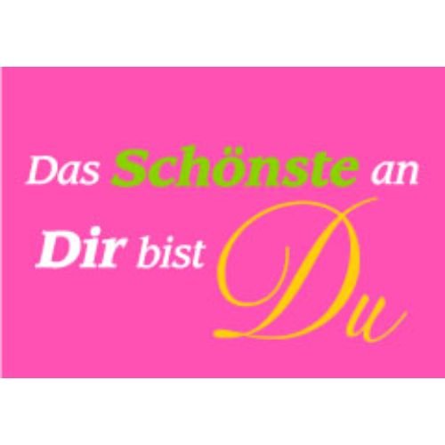 Allgemeine Wünsche - Sprüche - unARTig - Postkarte im Format 15 x 10 cm - "Das schönste an Dir bist Du"