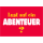 Allgemeine Wünsche - Sprüche - unARTig - Postkarte im Format 15 x 10 cm - "Lust auf ein Abenteuer?"