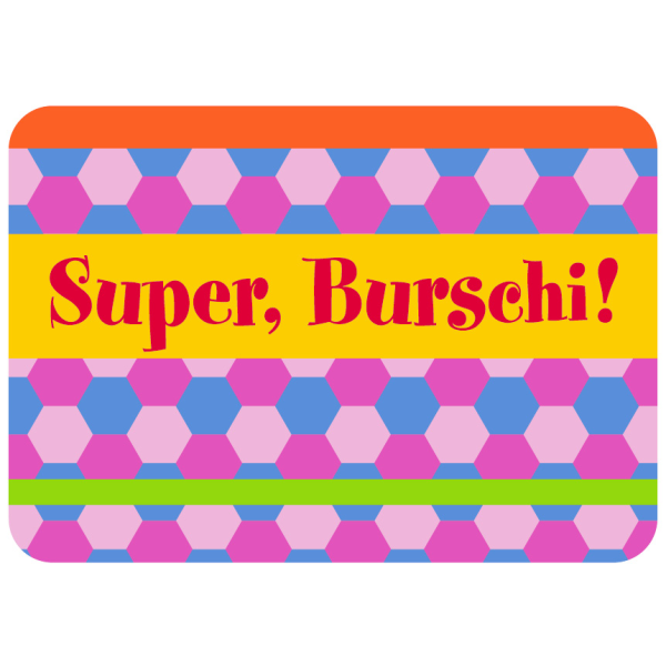 Allgemeine Wünsche - Sprüche - Sahneschnittchen - Postkarte im Format 14,8 x 10,5 cm - Super, Burschi!